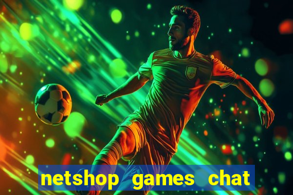 netshop games chat ao vivo